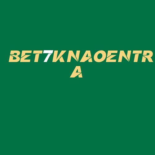 Logo da BET7KNAOENTRA