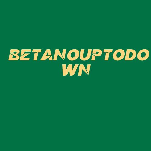 Logo da BETANOUPTODOWN